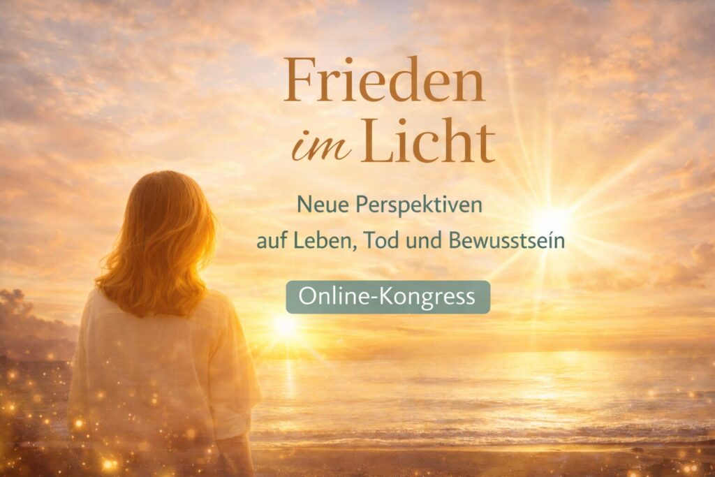 Frieden im Licht Kongress – Trauerbewältigung, Bewusstsein und neue Perspektiven